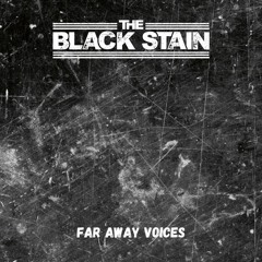 The Black Stain - Far Away Voices