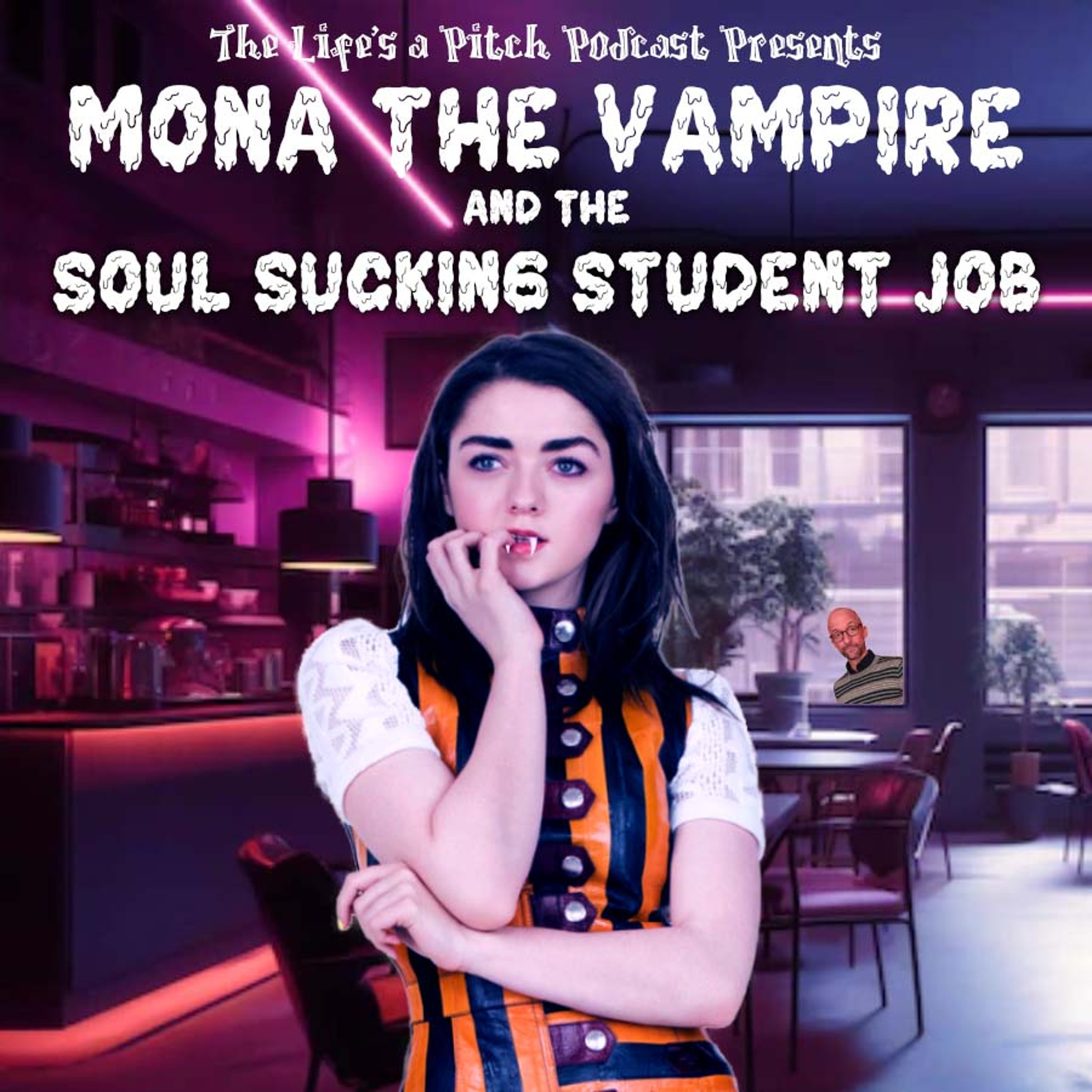 Episode 454: Mona The Vampire and The Soul Sucking Student Job