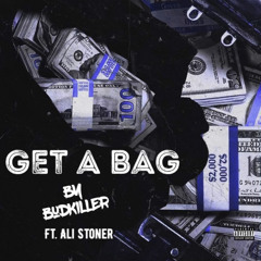 Budkiller - Get a Bag (feat. Ali)[Prod. MTC Beatz & Loner]