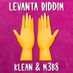 Klean & M3B8 - Levanta Riddim [FREE DL]