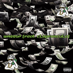 wa$$up (feat. clapforculo)
