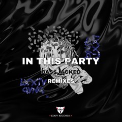 BassJacked - In This Party(JORDVN PRINCE Remix)