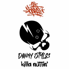 Danny Styles - Killa Nuttin'