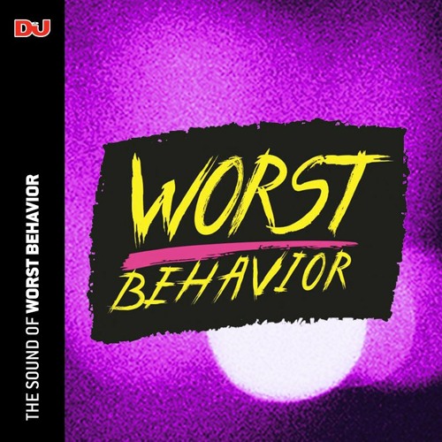 The Sound Of: Worst Behavior, mixed by Bell Curve