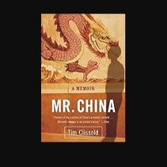 READ [PDF] 📚 Mr. China: A Memoir Full Pdf