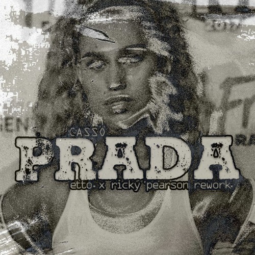 cassö - prada [etto. x ricky pearson hard rework] *FREE DL*