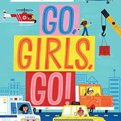 [VIEW] EPUB 💚 Go, Girls, Go! by  Frances Gilbert &  Allison Black [EPUB KINDLE PDF E