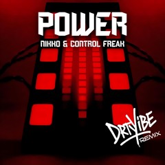 nikko & Control Freak - POWER (DRTYVIBE REMIX)