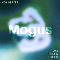 HOT SERIES 012 - Mogus