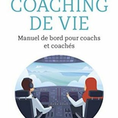 TÉLÉCHARGER Coaching de vie: Manuel de bord pour coachs et coachés (Psychologie grand public) (Fr