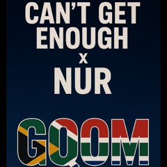 CANT GET ENOUGHxNUR GQOM EDIT-2025-10-29.mp3