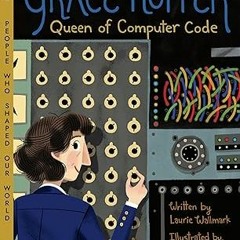 Reading Grace Hopper: Queen of Computer Code (Volume 1) (People Who Shaped Our World) By  Lauri