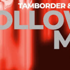Tamborder - Follow Me