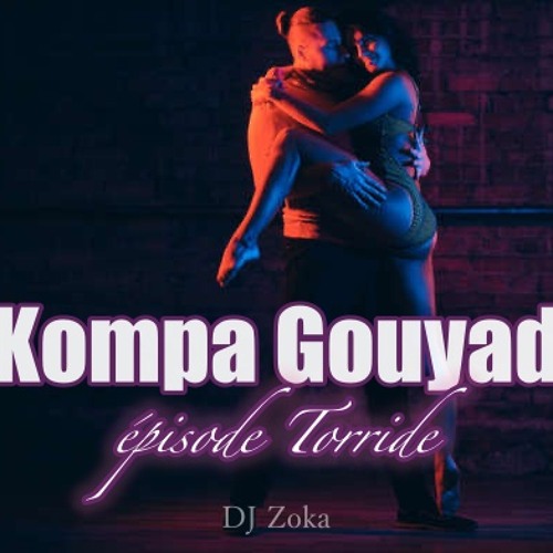 Kompa Gouyad - Episode Torride Mix By DJ ZOKA