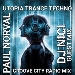 Dj Nici Utopia Guest Mix Paul Norval groove city radio