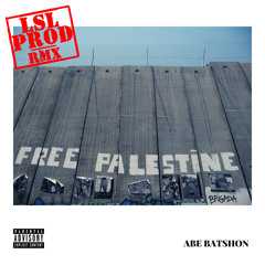 Abe Batshon - Free Palestine (LSL Prod Remix) [FREE DOWNLOAD]