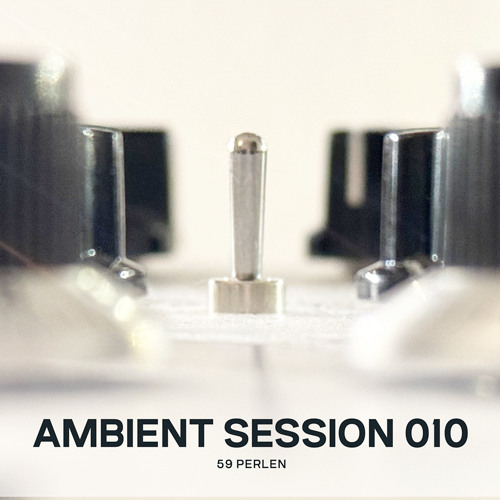 Ambient Session 010