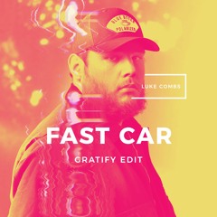 Fast Car (GRATIFY Edit)