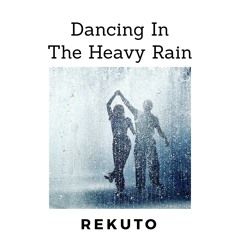 Dancing In The Heavy Rain (Extended Mix)  Free download!!