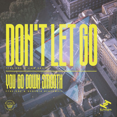 Don't Let Go / You Go Down Smooth