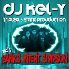 DJ KEL-Y MC'S BANKS, INTENT, SIMPSON (TRIPLE XL & STATIC PRODUCTION SET)