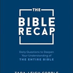 [❤READ ⚡EBOOK⚡] The Bible Recap Study Guide: Daily Questions to Deepen Your Understanding of th