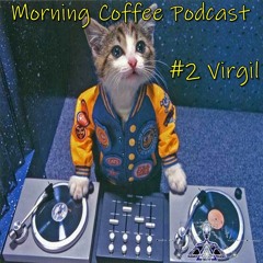 Morning Coffee Podcast - 11 AM: Virchill