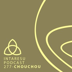 Intaresu Podcast 277 - Chouchou