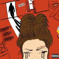 Pretty Little Thing (ft. T.R.I.P.)" by Laela