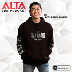 Alta EDM Podcast 016 with Bobby Samuel