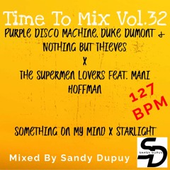 Time To Mix Vol.32 - Purple Disco Machine x The Supermen Lovers - ... x ... - Mixed By Sandy Dupuy