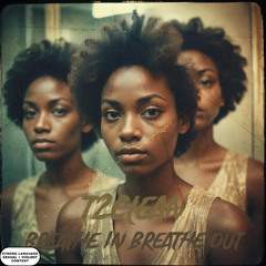 T2 x BREATHE IN BREATHE OUT