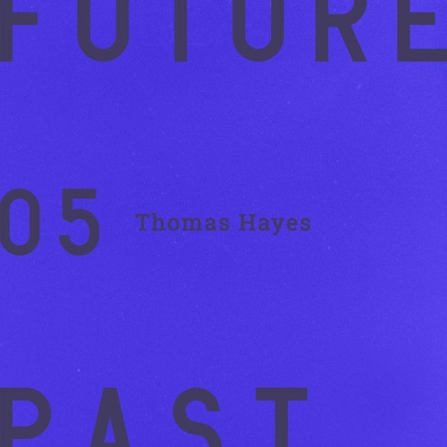 Futurepast Mix 05 - Thomas Hayes