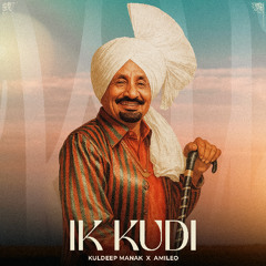 Ik Kudi Remix - Kuldeep Manak - Amileo