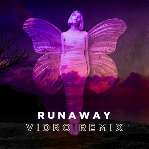 Stream AURORA - Runaway (Vidro Remix) [FREE DOWNLOAD] by Vidro | Listen  online for free on SoundCloud