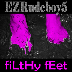 fiLtHy fEet