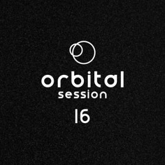 Orbital Session #16