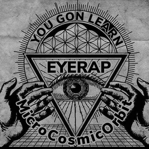 EYERAP ~ YOU GON LEARN ~  (prod.MicroCosmicOrbit)