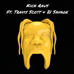 Kick Raus (Remix) [feat. Travis Scott & 21 Savage)