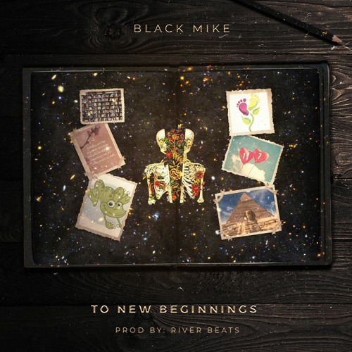 To New Beginnings- Black Mike