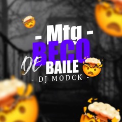 MTG - BECO DE BAILE - (( Dj Modck ))