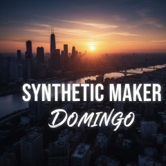 Synthetic Maker - Domingo (Cut)