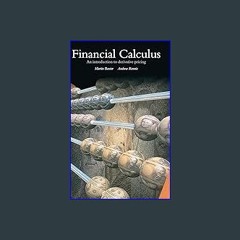 Read Ebook 🌟 Financial Calculus: An Introduction to Derivative Pricing ebook