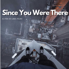 Since You Were There
