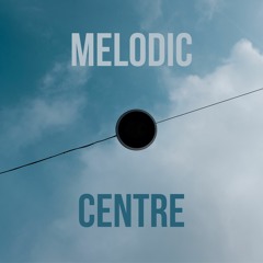 Melodic Centre 10 [Teaser]