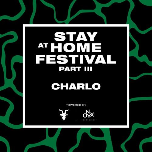 Charlo - Stay at Home Festival (Part III)