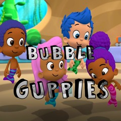 BUBBLE GUPPIES (XPOS3D X JAPPE BOOTLEG) (CLIP)