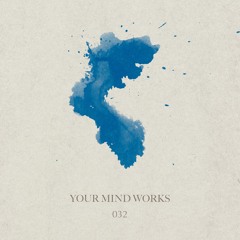 your Mind works 032: Ambient