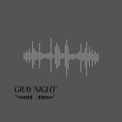Gray Night