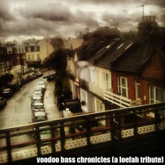 Voodoo Bass Chronicles (A Loefah Tribute)
